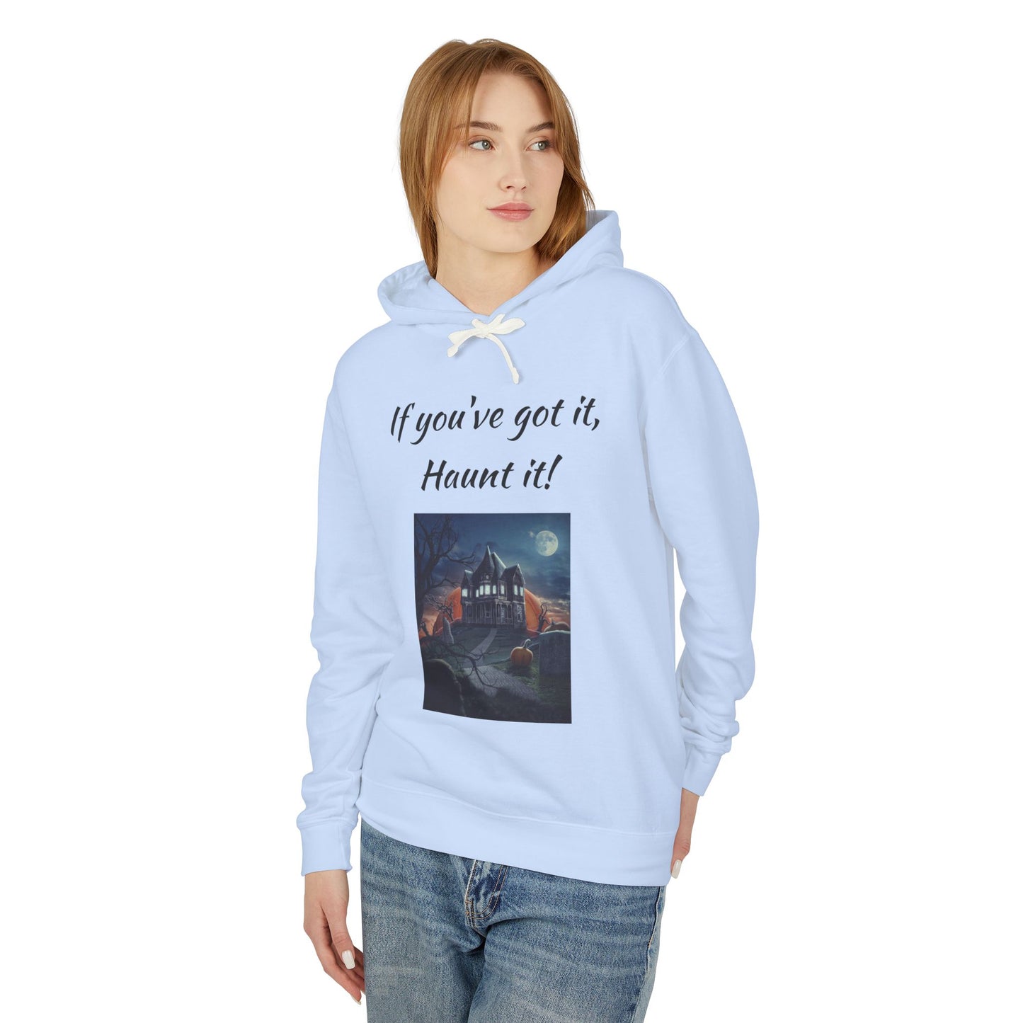 Halloween Lightweight Hoodie - "If You've Got It, Haunt It!"