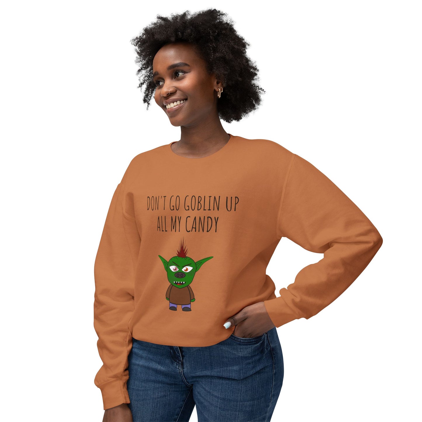 Halloween Sweatshirt - "Don't Go Goblin Up All My Candy"