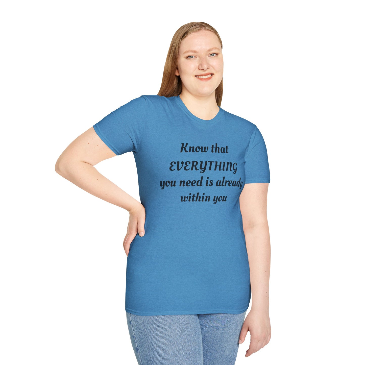 Inspirational T-Shirt - Everything You Need Is Already Within You