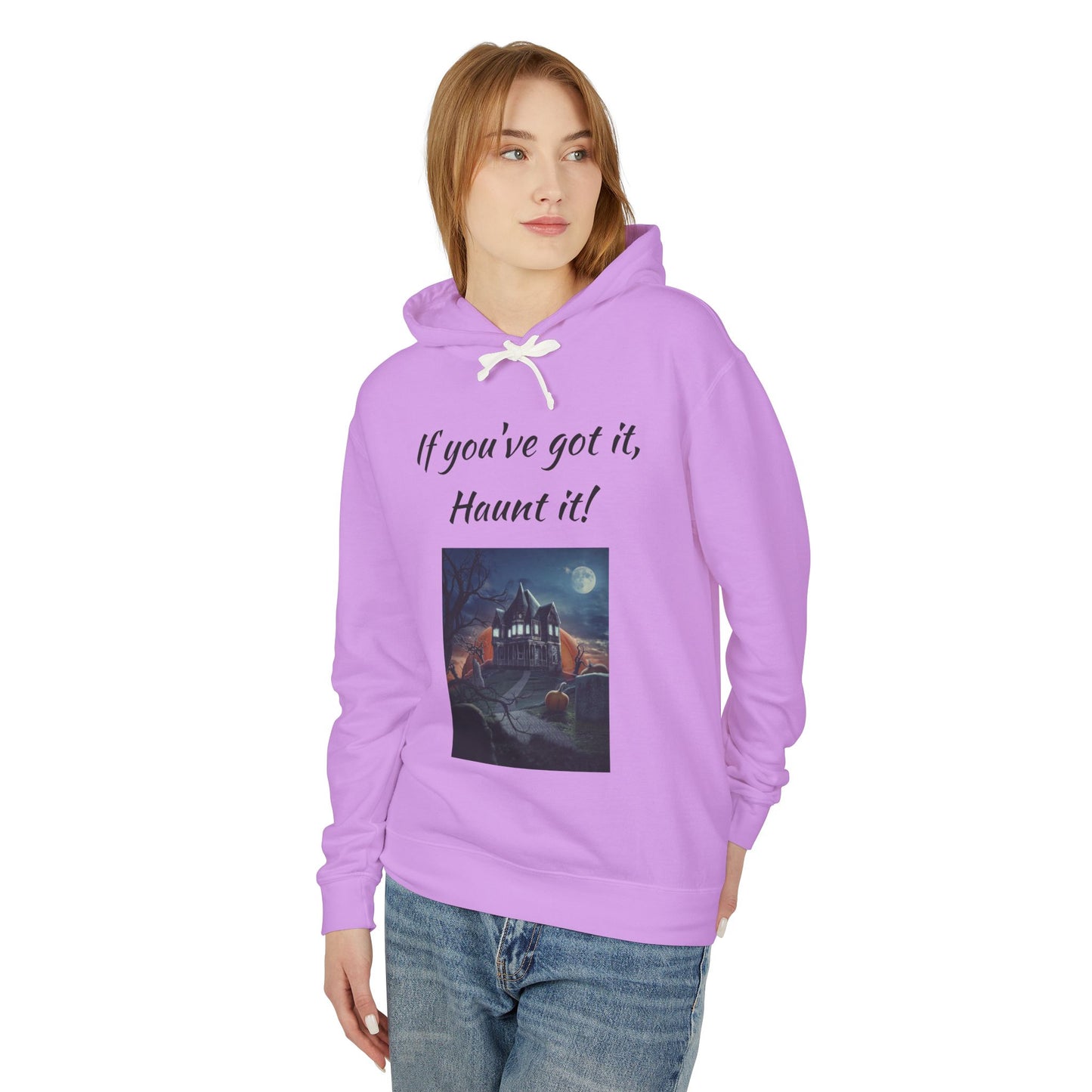 Halloween Lightweight Hoodie - "If You've Got It, Haunt It!"