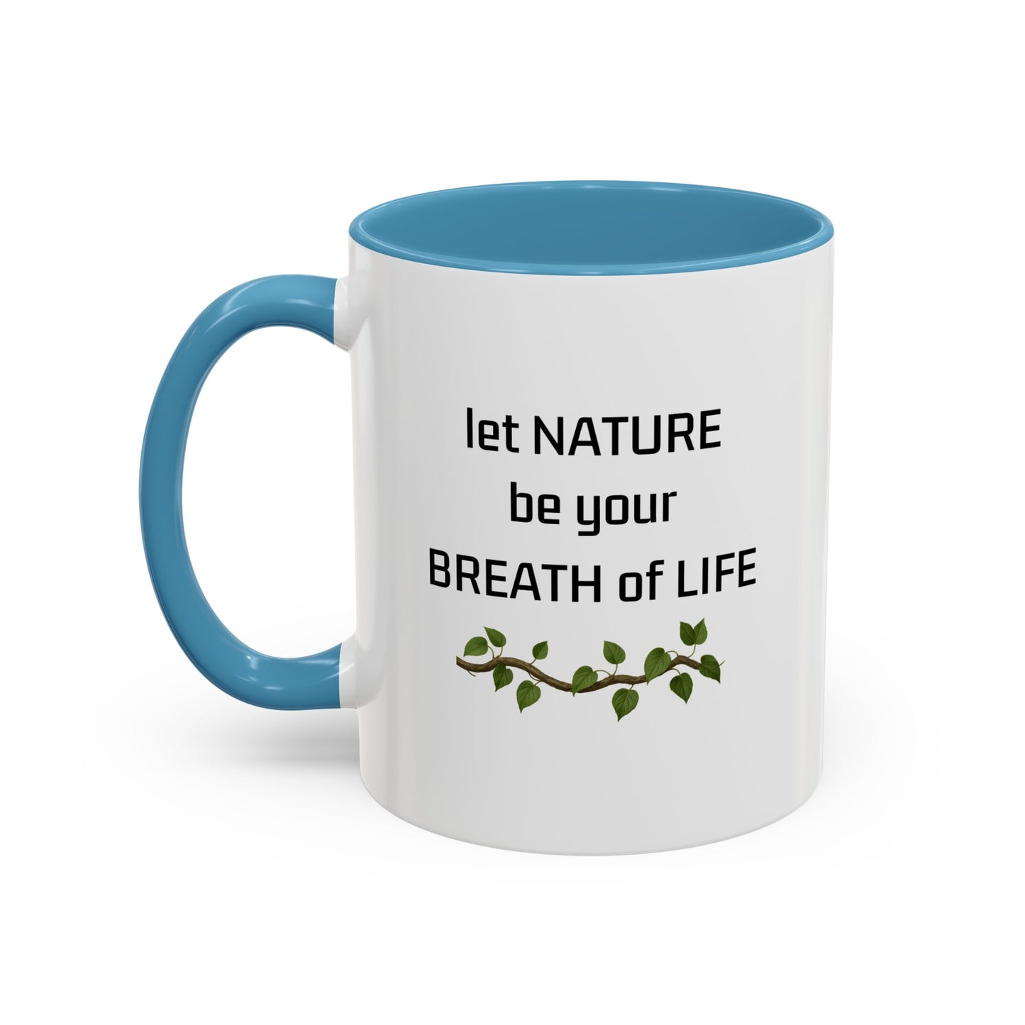 "Laat die natuur jou lewensasem wees" Inspirerende koffiebeker