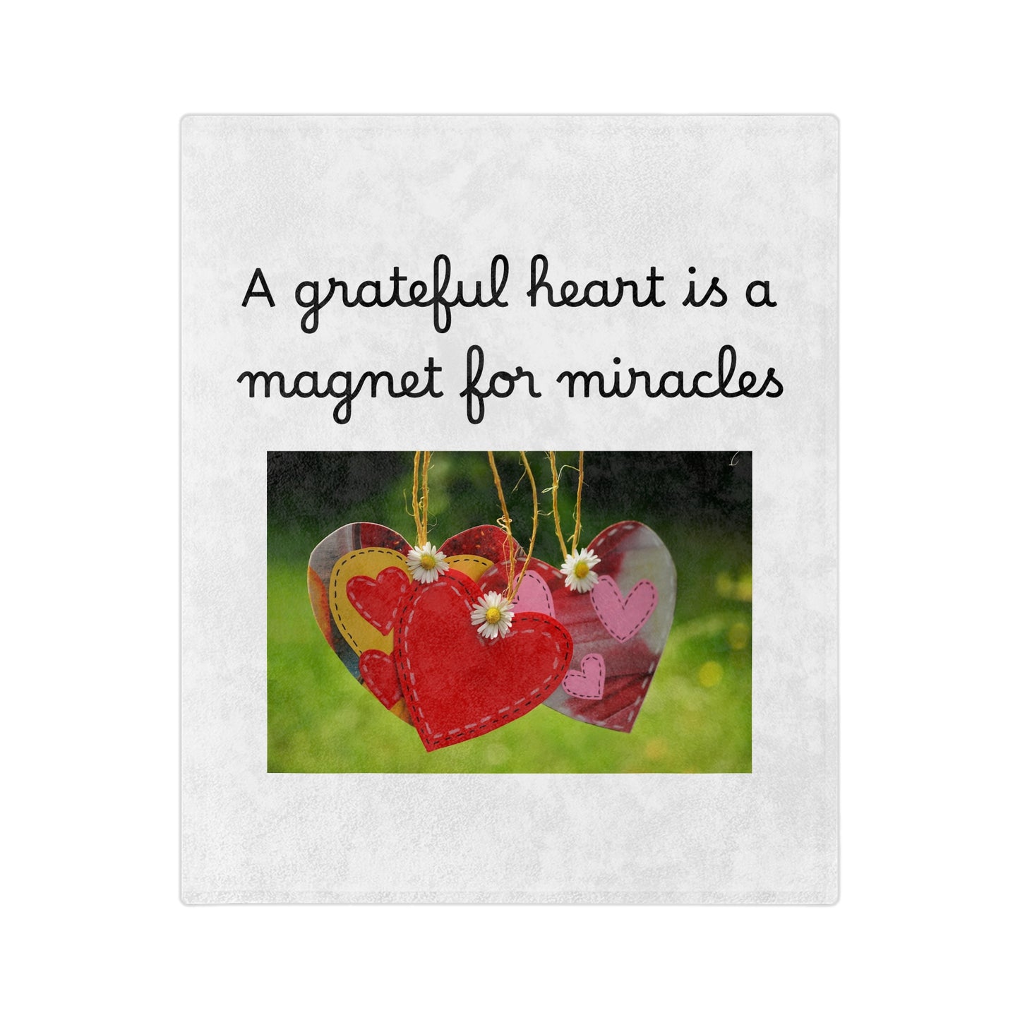 Velveteen Blanket - "A Grateful Heart Is A Magnet For Miracles"