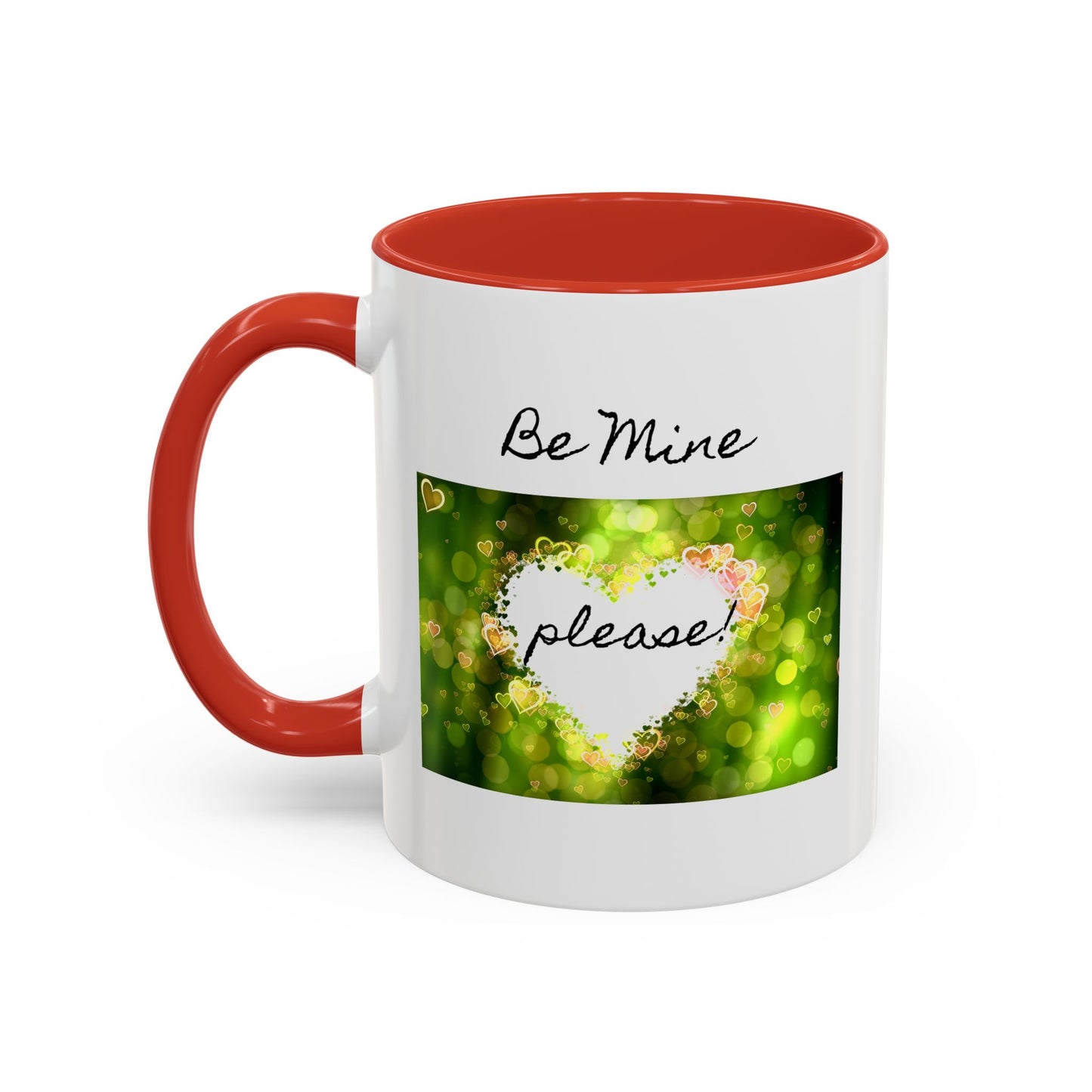 "Be Mine - Please!" - Romantic Coffee Mug