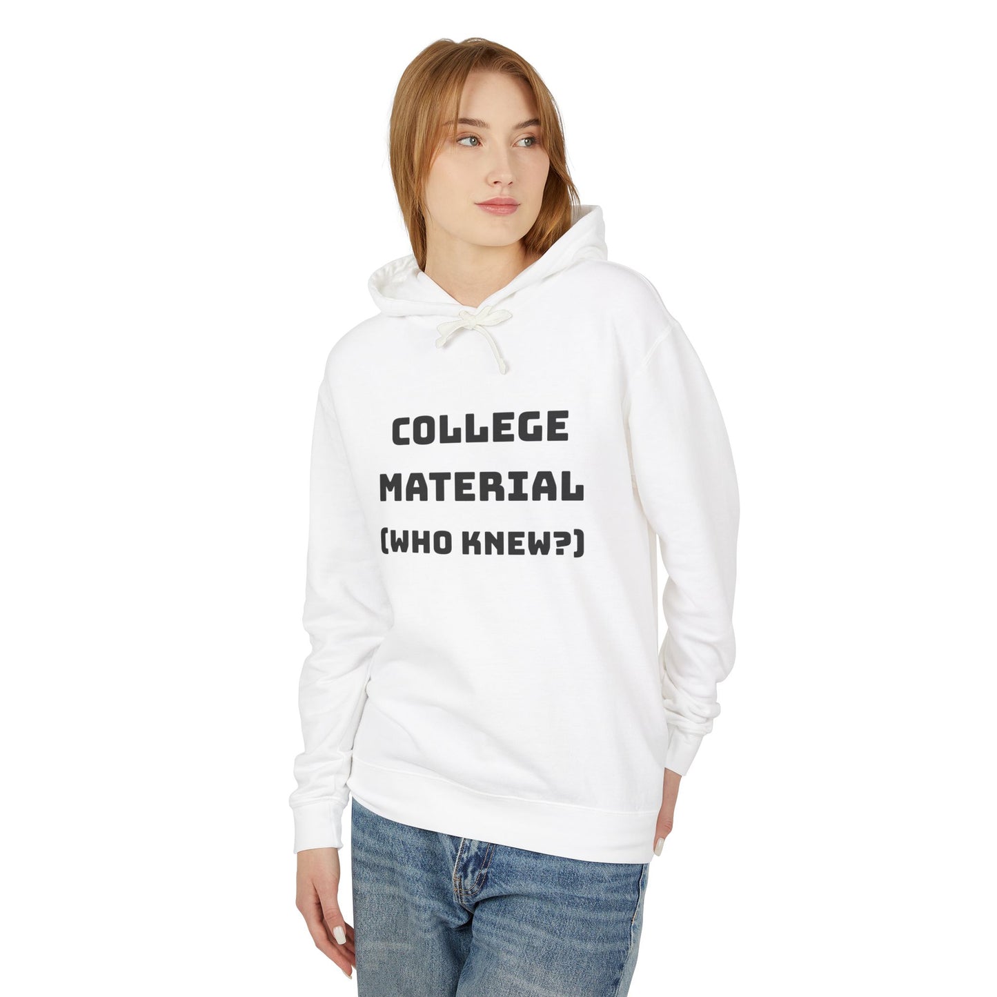 Unisex Lightweight Hoodie - "College Material (Who Knew?)"