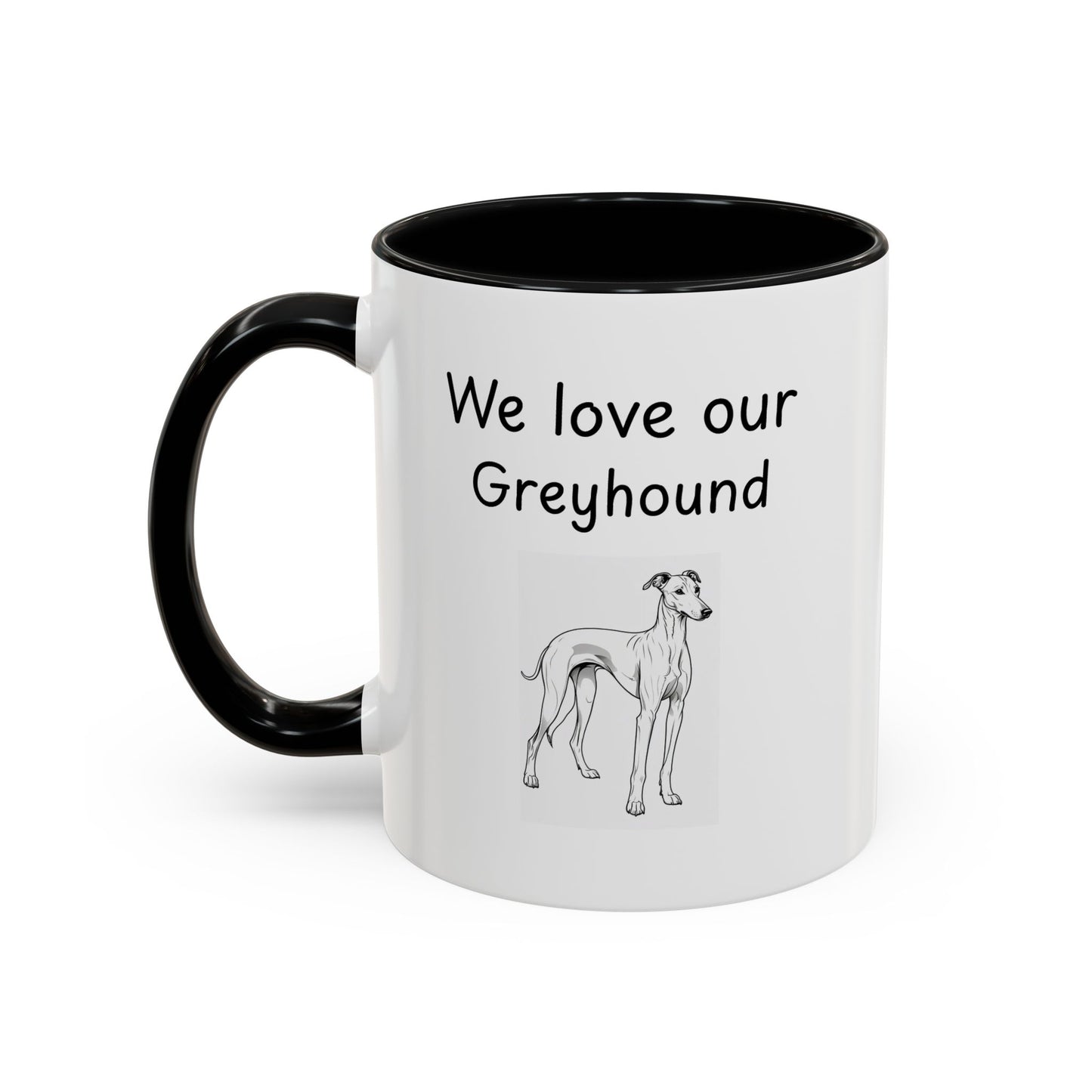 Ceramic Mug - "We Love Our Greyhound"