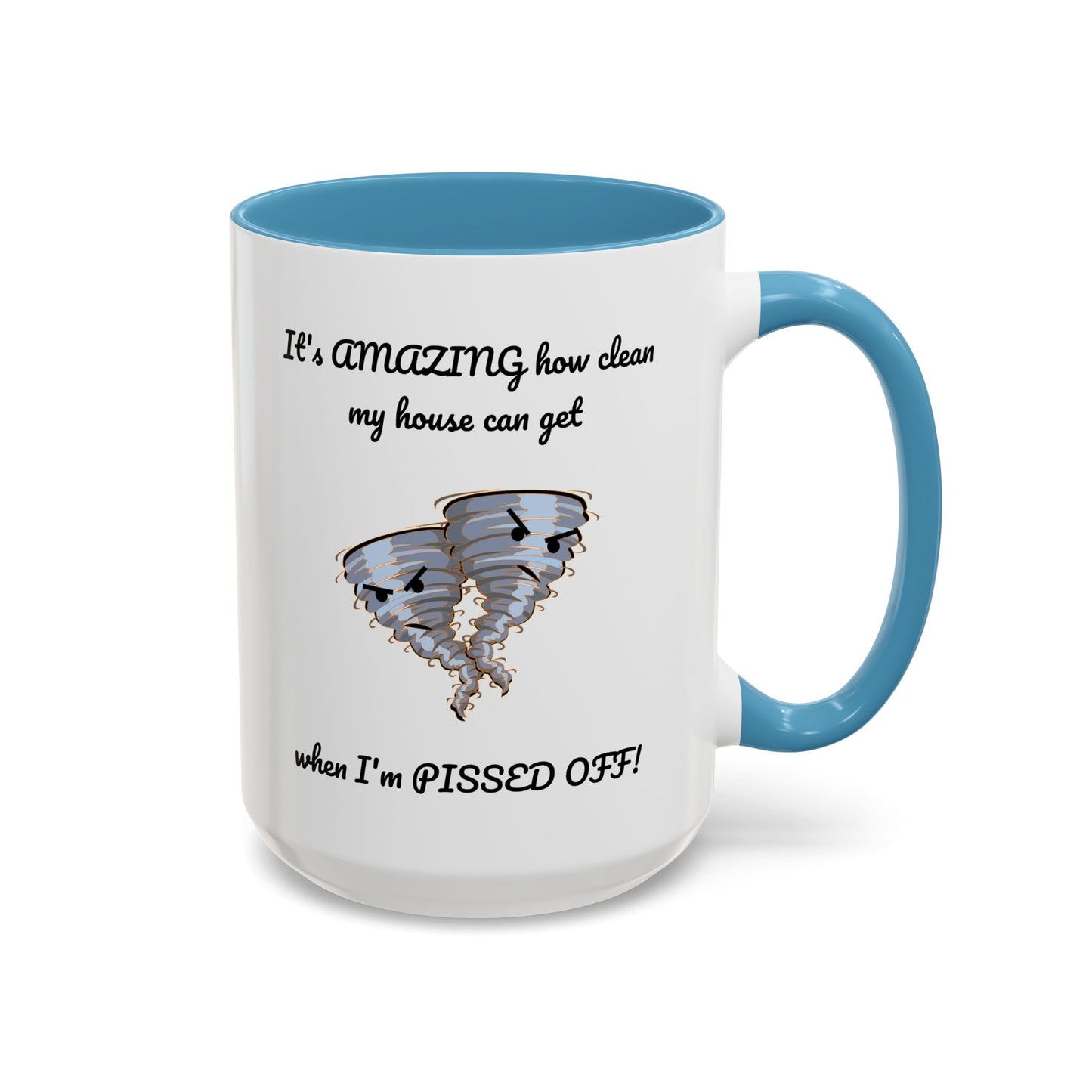 Tasse – Putzen Sie das Haus, wenn Sie sauer sind, lustiges Zitat, 11, 15 oz