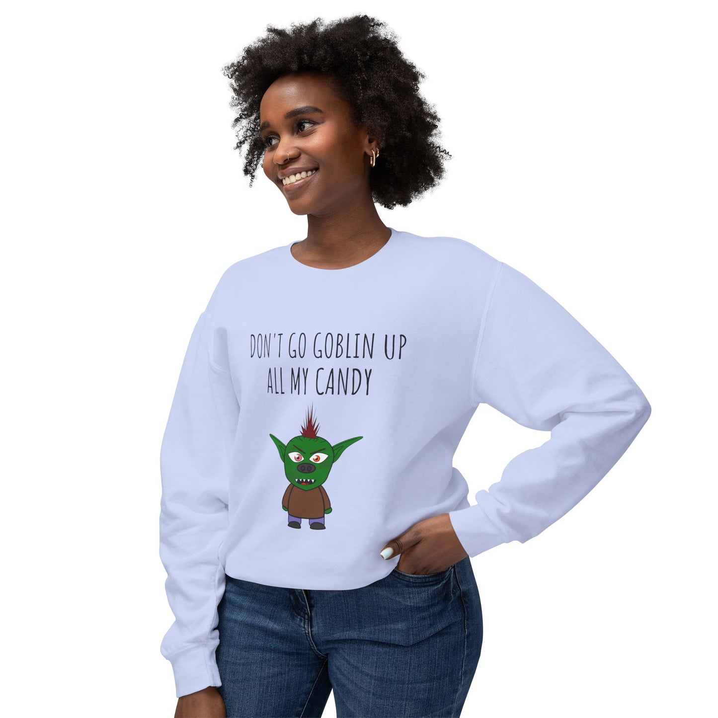 Halloween Sweatshirt - "Don't Go Goblin Up All My Candy"