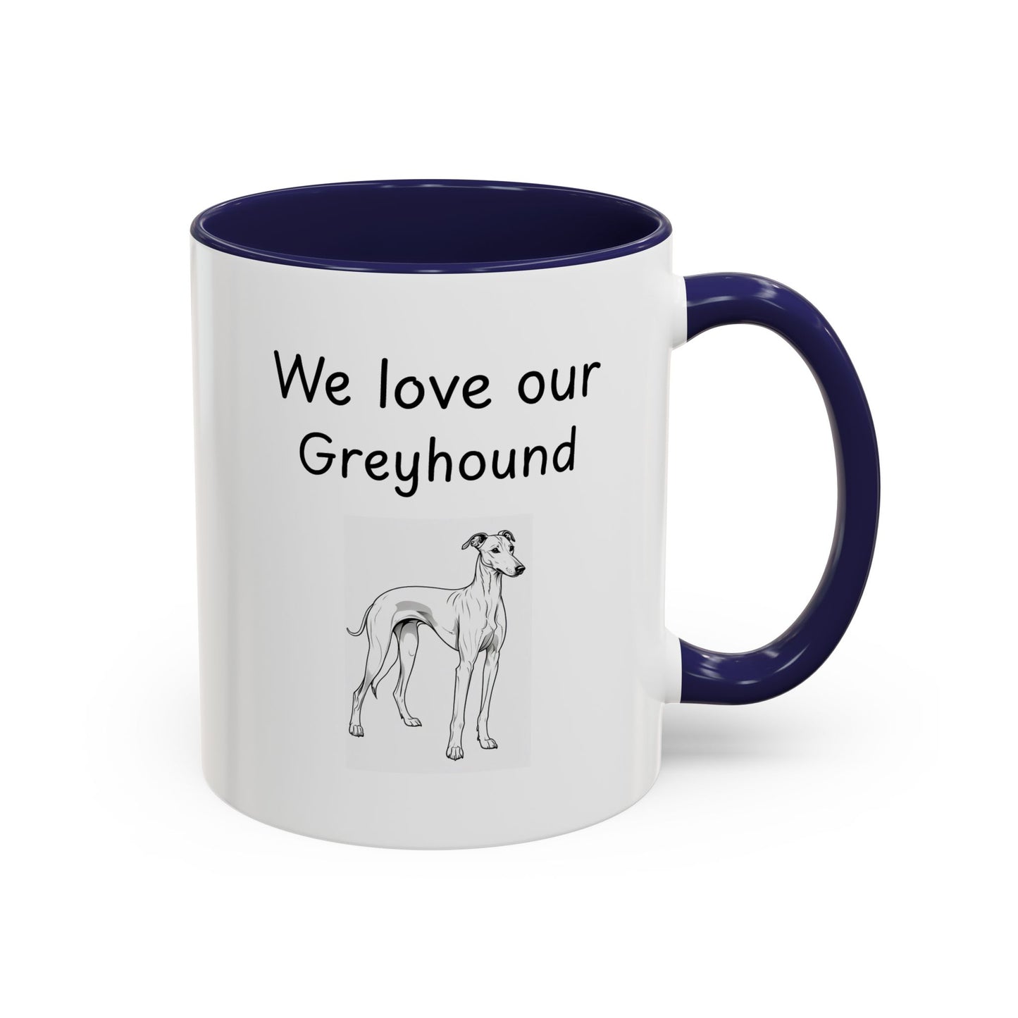 Ceramic Mug - "We Love Our Greyhound"