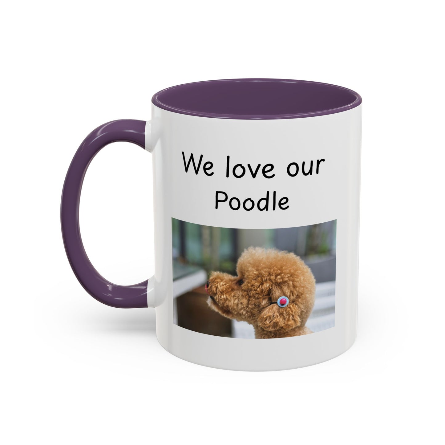 Ceramic Mug - "We Love Our Poodle"