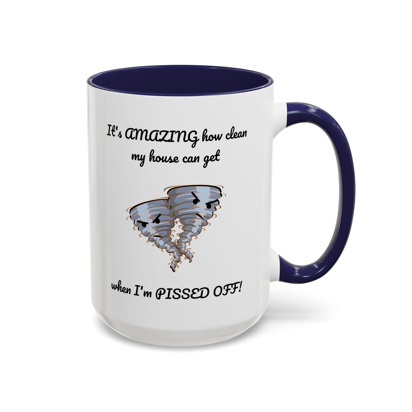Tasse – Putzen Sie das Haus, wenn Sie sauer sind, lustiges Zitat, 11, 15 oz