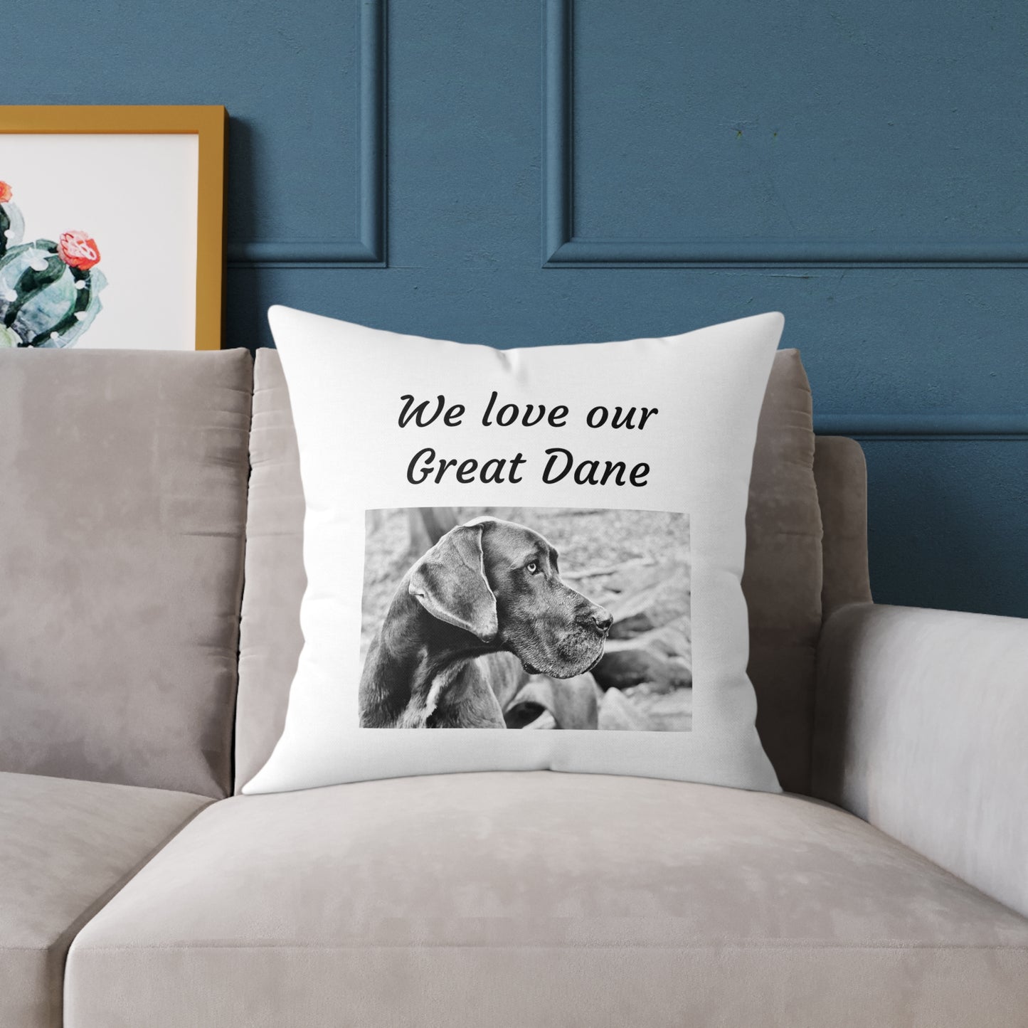 Square Pillow - "We Love Our Great Dane"