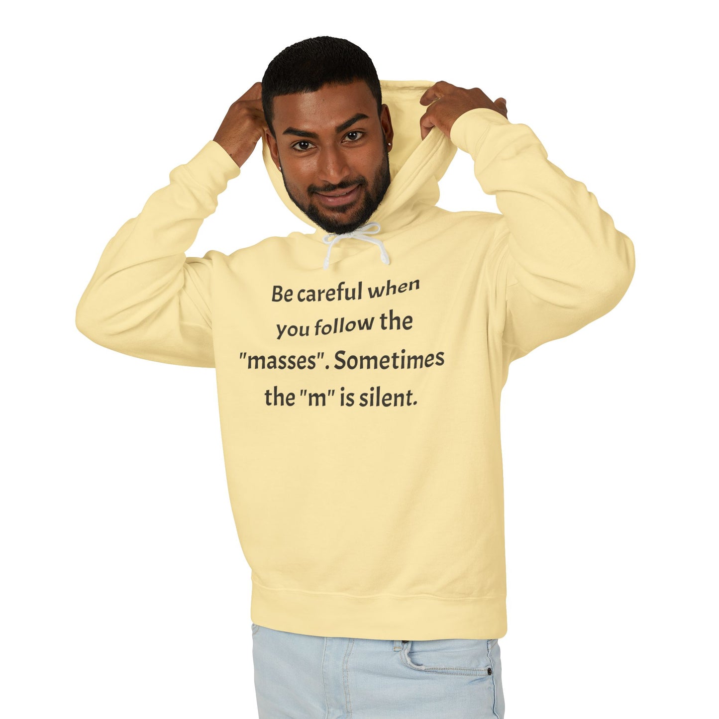 Lightweight Hoodie - "Be Careful When You Follow The Masses" Quote