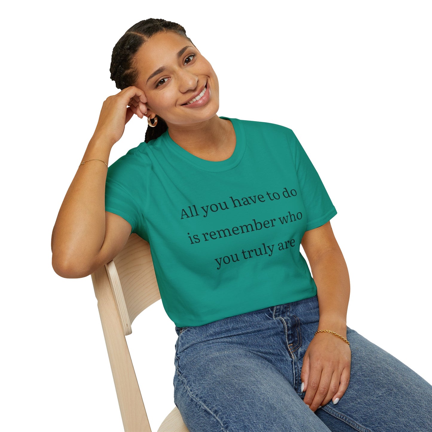 Inspirational Tee - Remember Who You Truly Are Quote