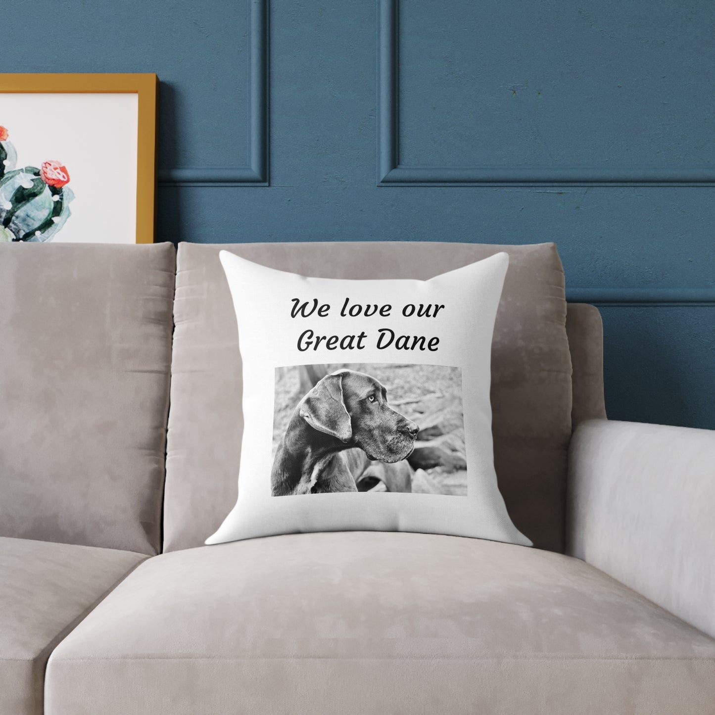 Square Pillow - "We Love Our Great Dane"
