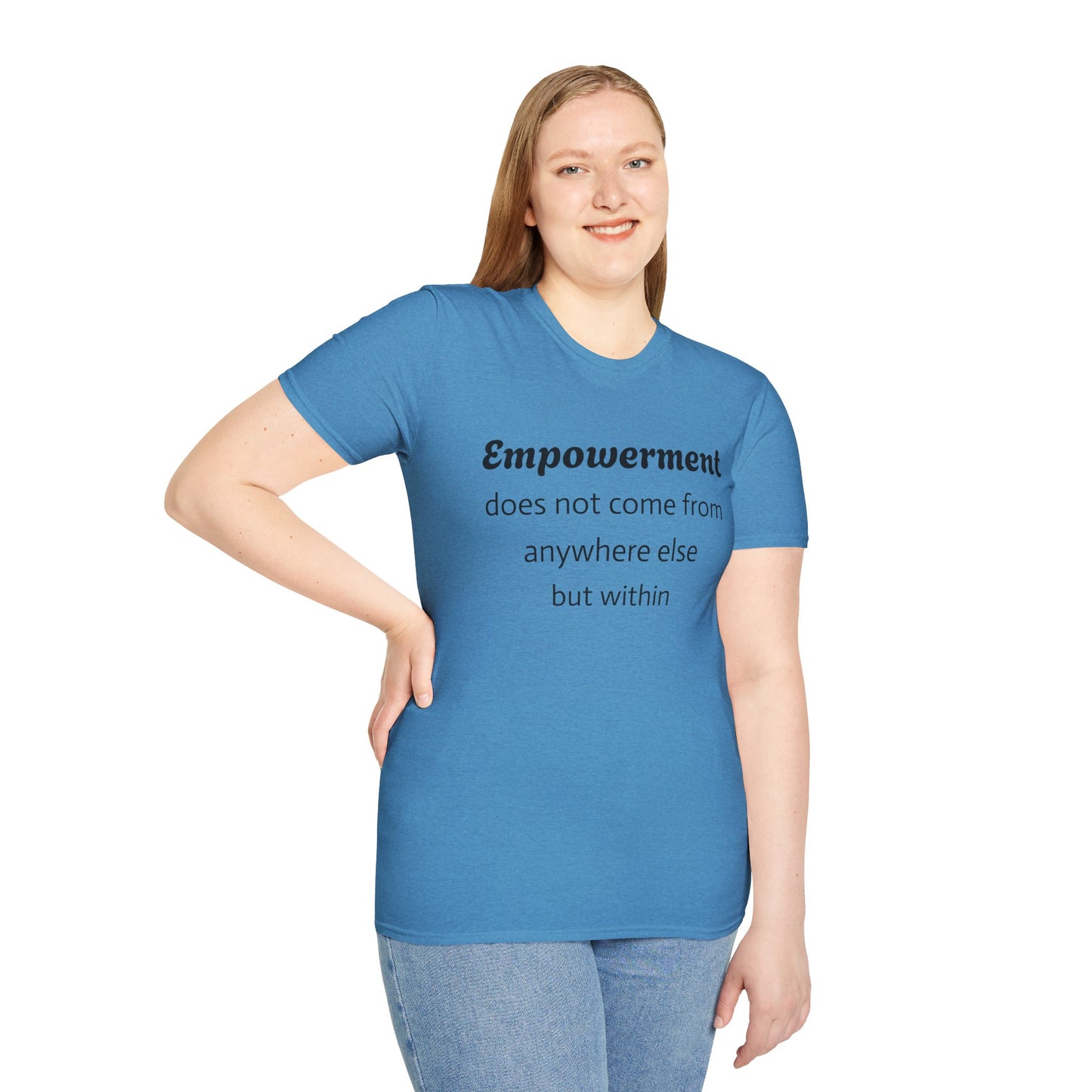 Unisex T-Shirt - Inspirational Empowerment Quote