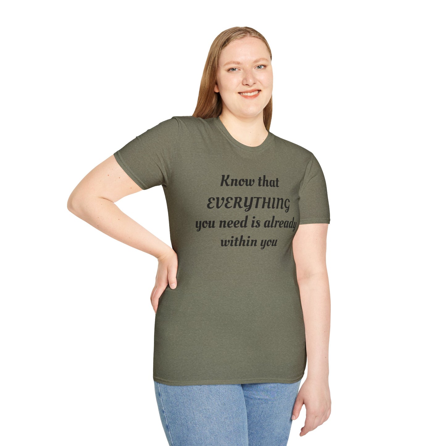 Inspirational T-Shirt - Everything You Need Is Already Within You