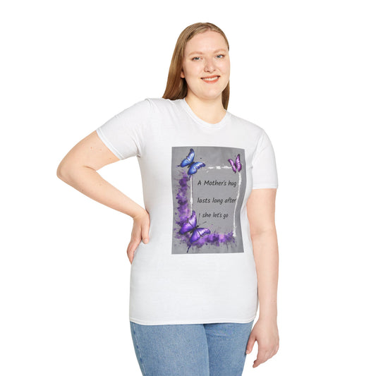 Unisex T-Shirt - "Die Umarmung einer Mutter hält noch lange an, nachdem sie uns losgelassen hat"