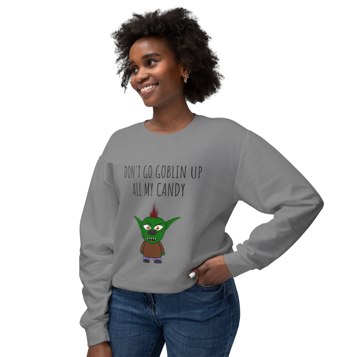 Halloween Sweatshirt - "Don't Go Goblin Up All My Candy"