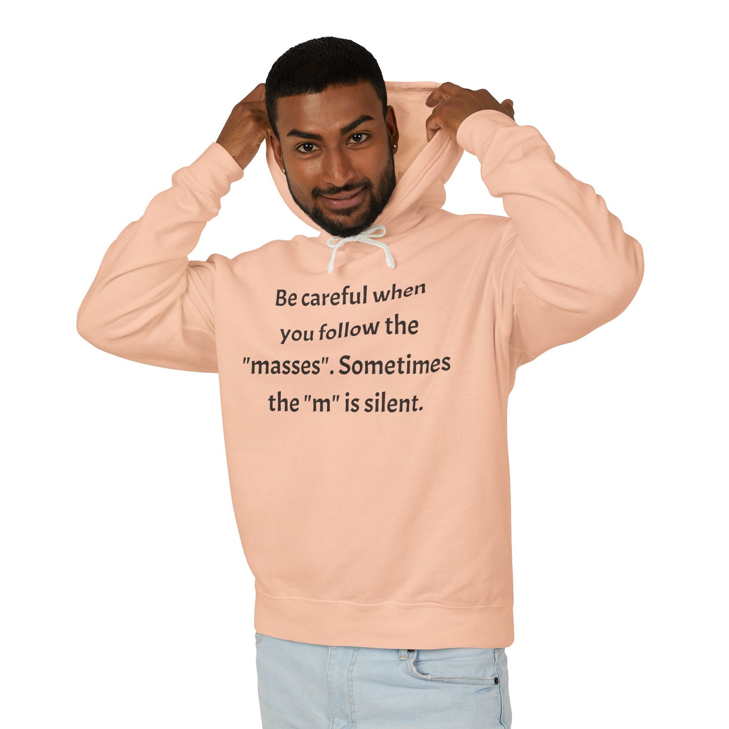 Lightweight Hoodie - "Be Careful When You Follow The Masses" Quote