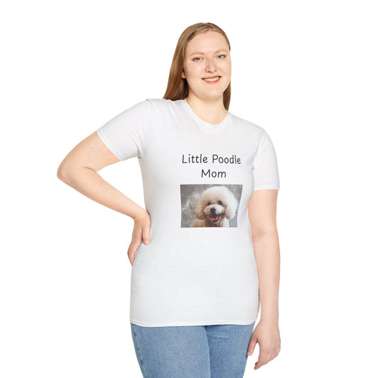 Unisex T-Shirt - "Little Poodle Mom" - Dog Owner Tee
