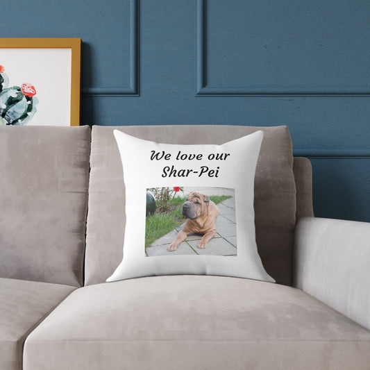 Square Pillow - "We Love Our Shar-Pei"