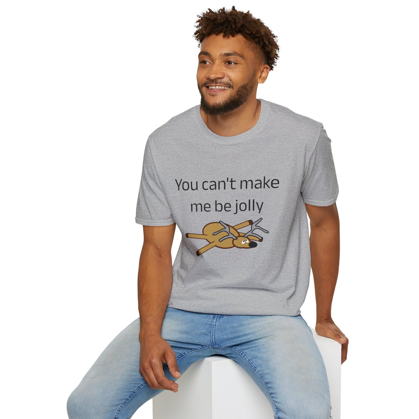Funny Christmas Tee - "You Can't Make Me Be Jolly"