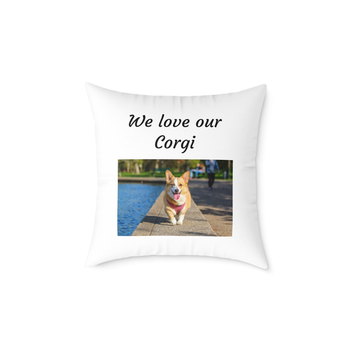 Square Pillow - "We Love Our Corgi"