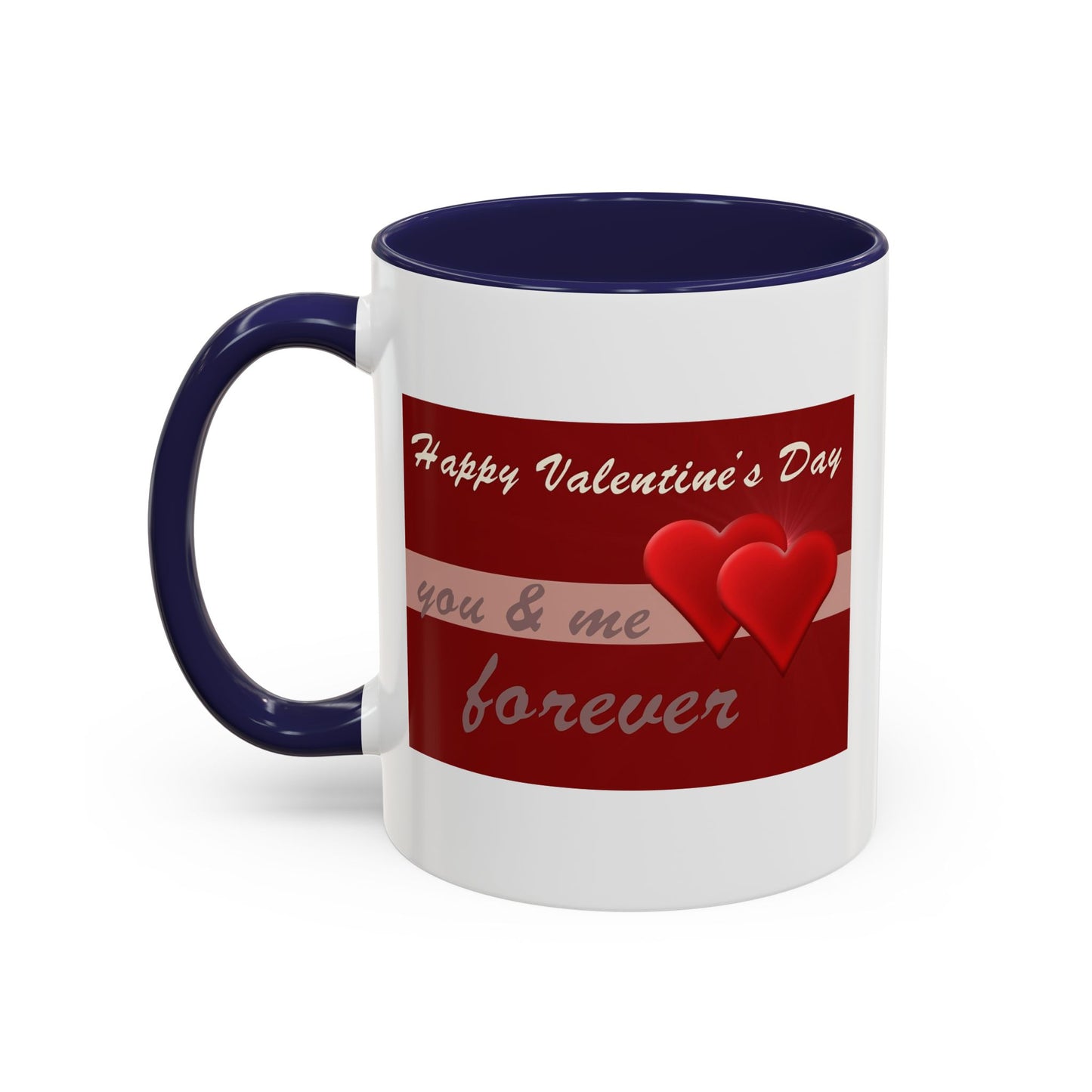 "Happy Valentine's Day - You And Me Forever" Coffee Mug