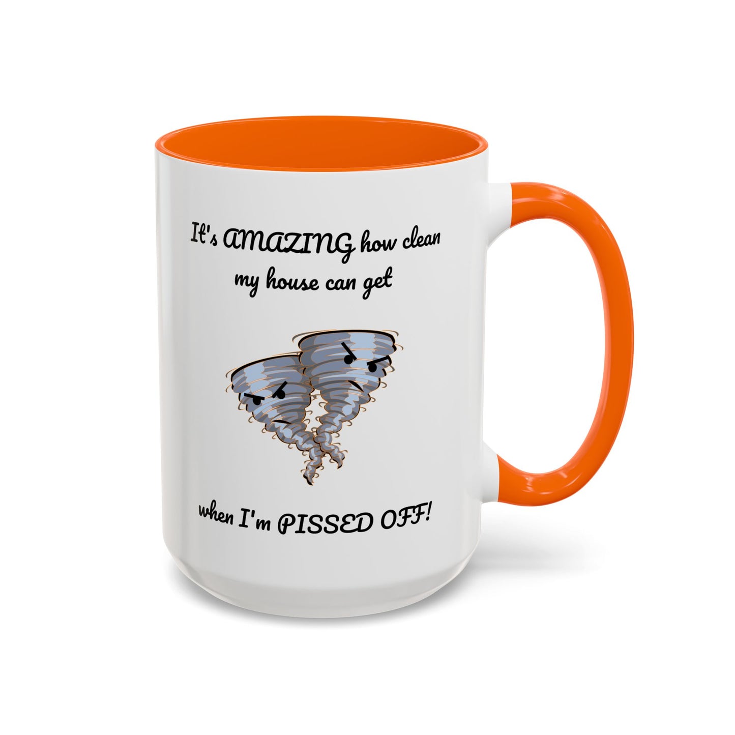 Tasse – Putzen Sie das Haus, wenn Sie sauer sind, lustiges Zitat, 11, 15 oz