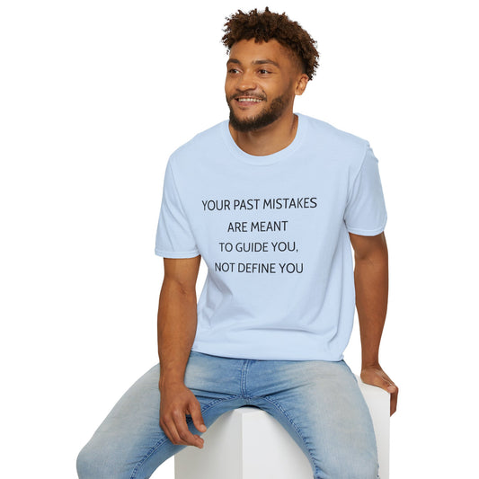 Unisex T-Shirt - Motivational Past Mistakes Guidance
