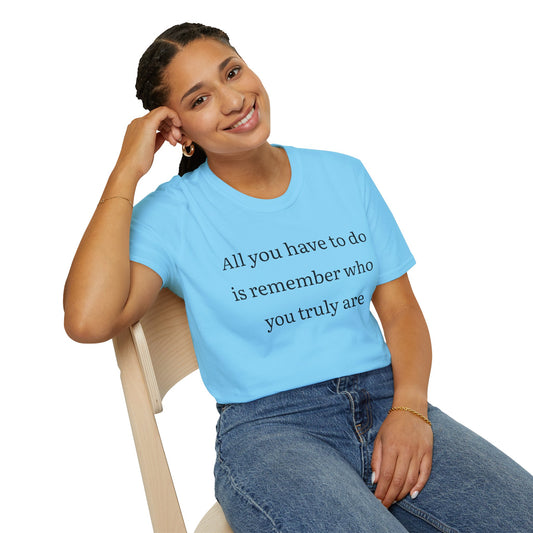 Inspirational Tee - Remember Who You Truly Are Quote