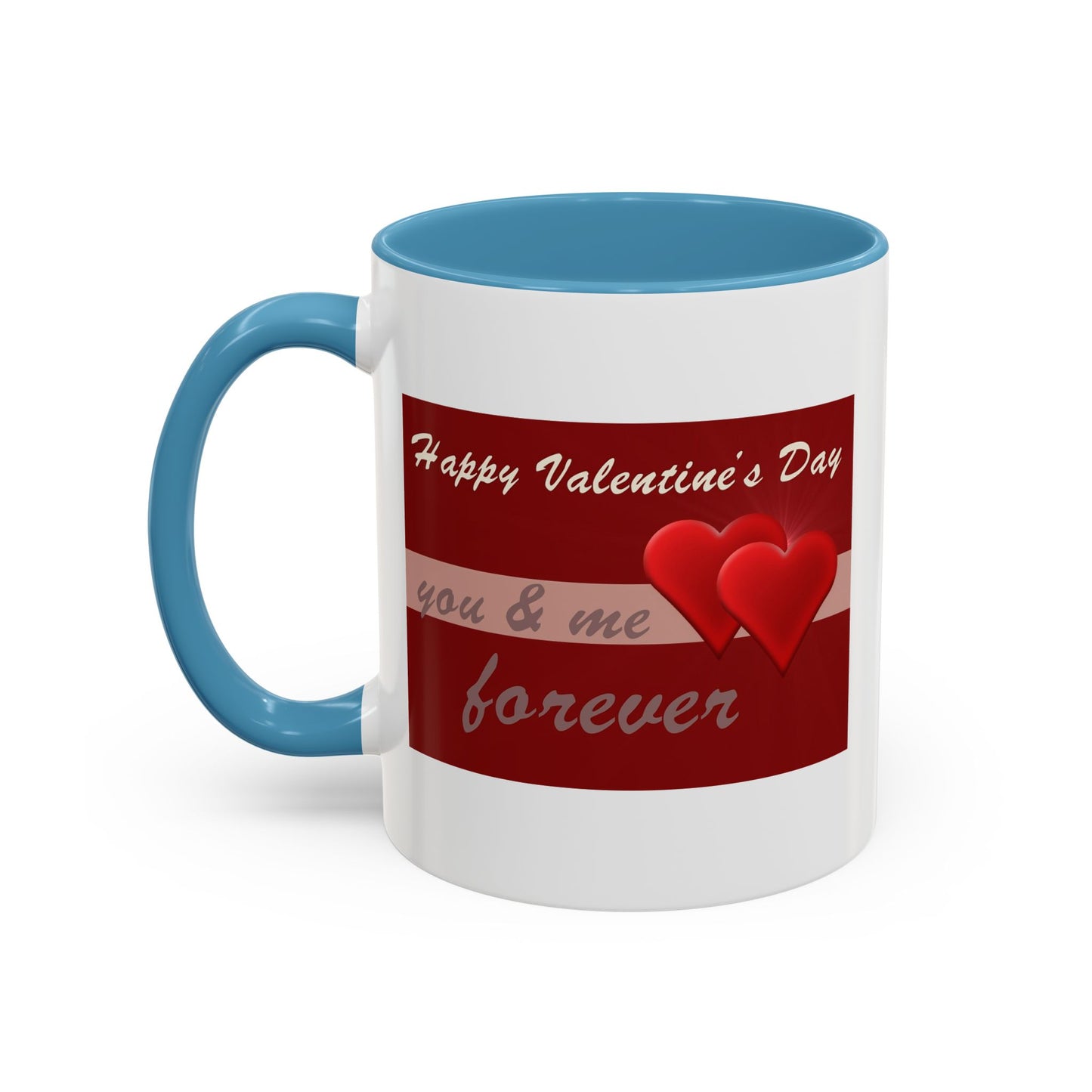 "Happy Valentine's Day - You And Me Forever" Coffee Mug