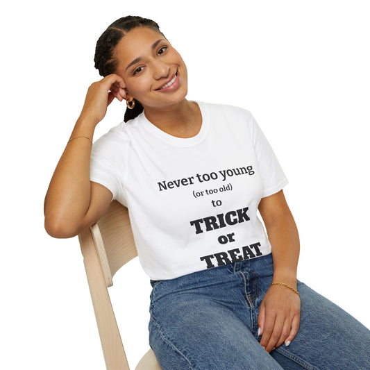 'Never Too Young (Or Too Old) To Trick Or Treat' Halloween T-shirt