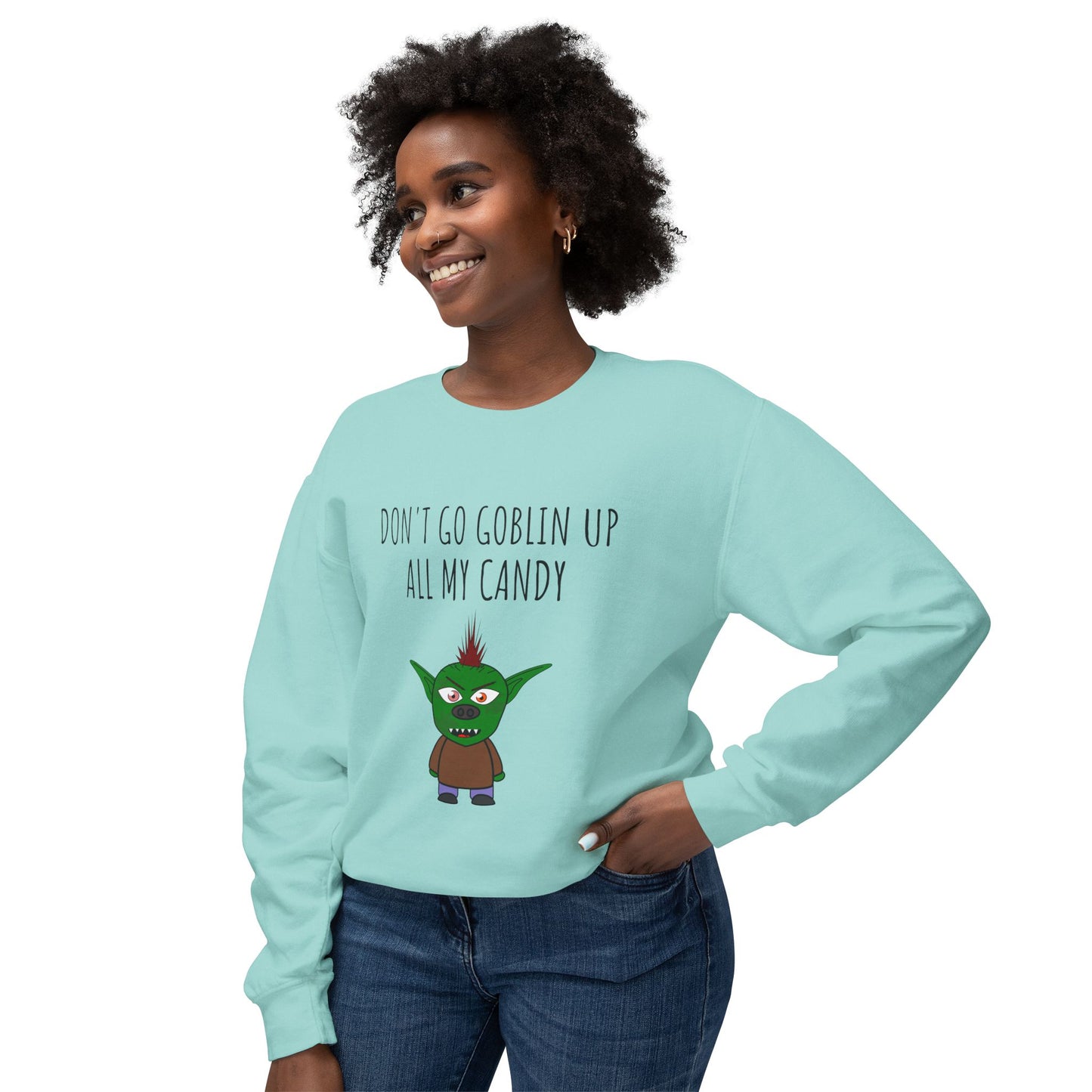 Halloween Sweatshirt - "Don't Go Goblin Up All My Candy"