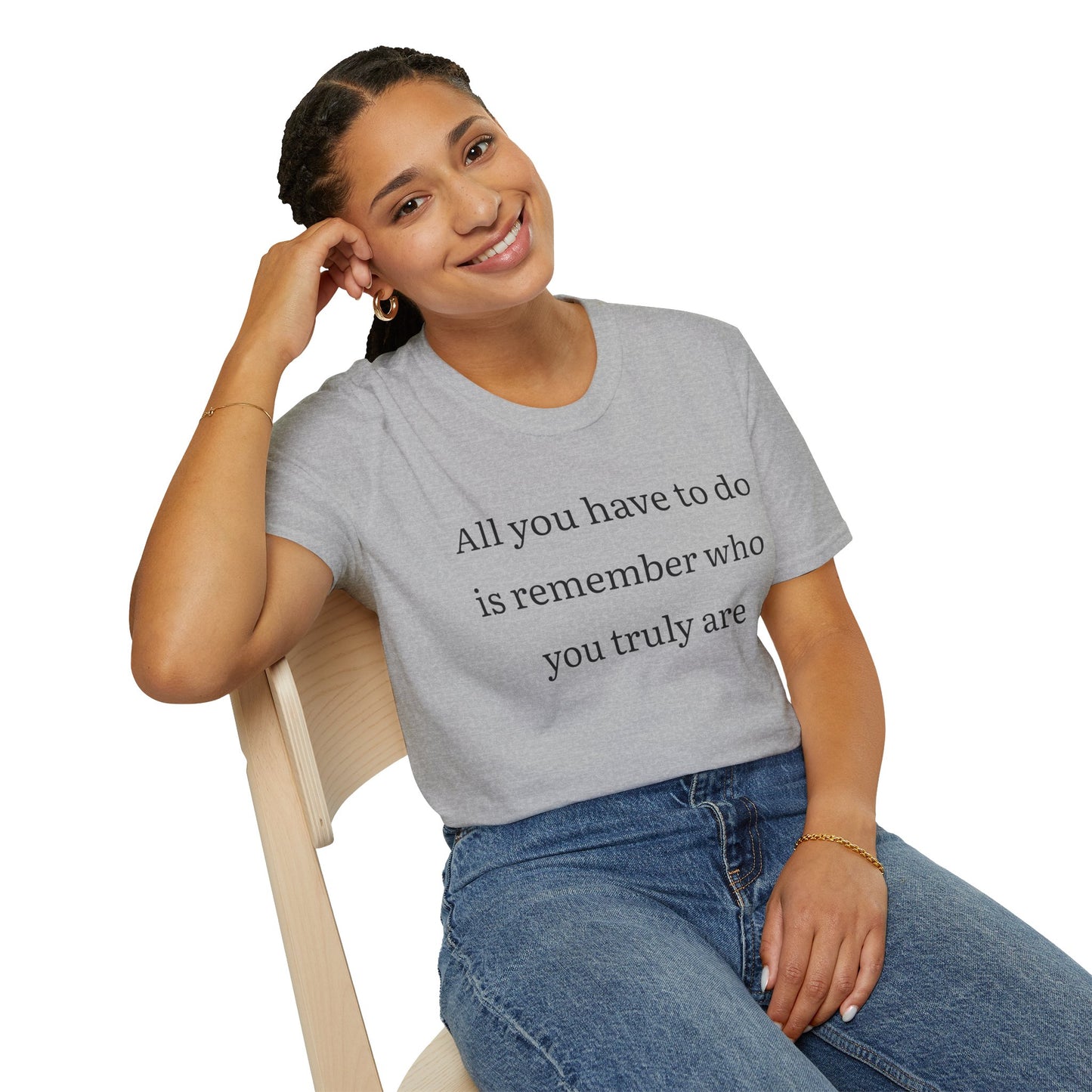 Inspirational Tee - Remember Who You Truly Are Quote