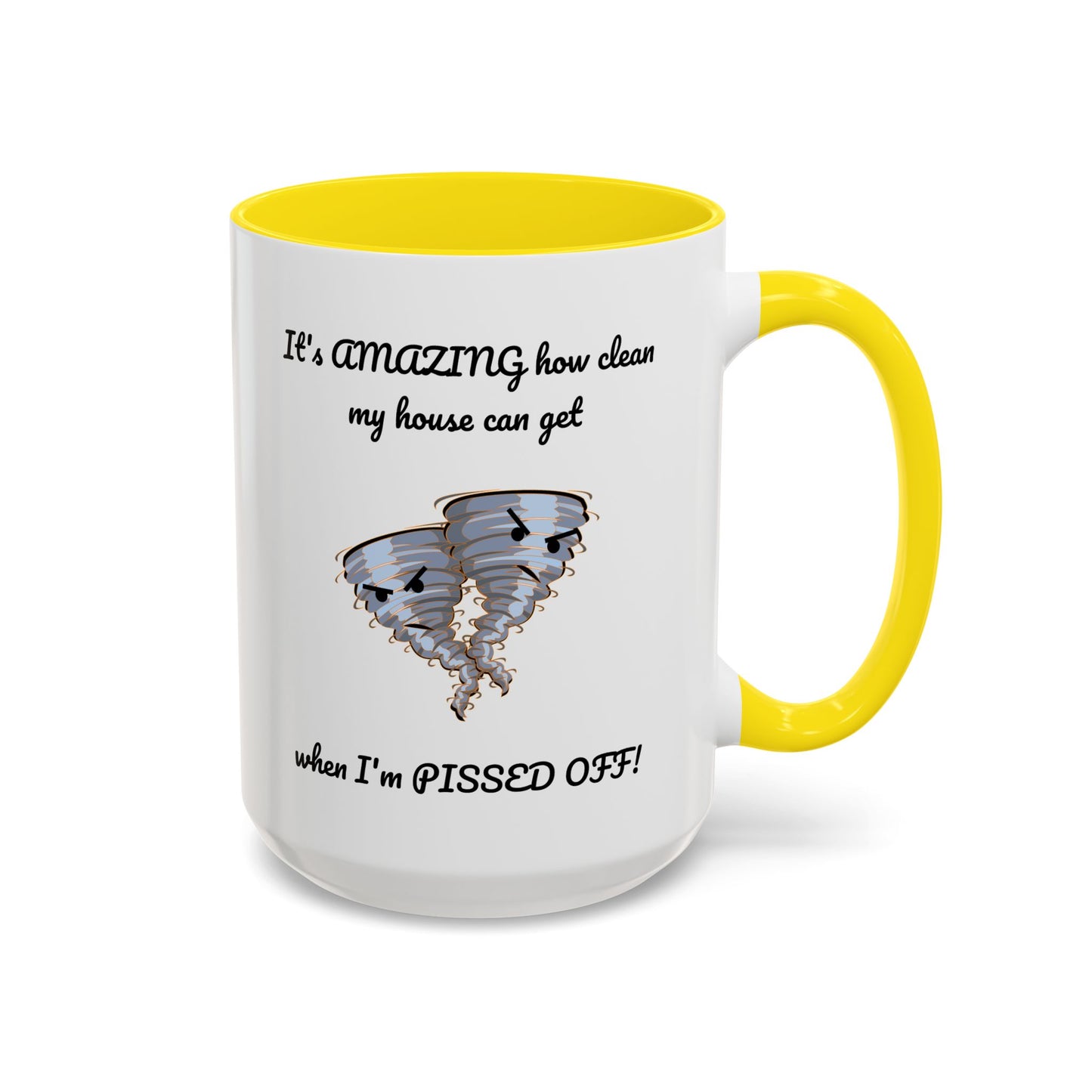 Tasse – Putzen Sie das Haus, wenn Sie sauer sind, lustiges Zitat, 11, 15 oz