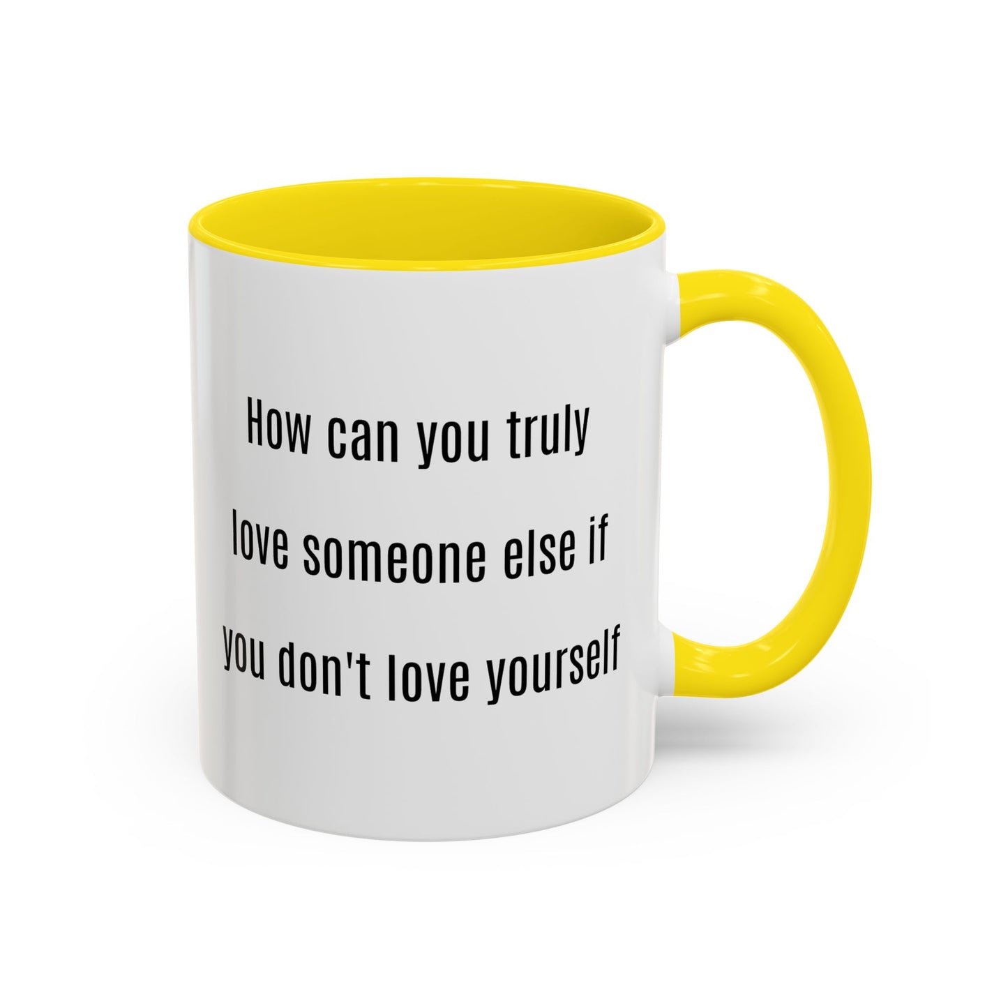 Inspirierender Becher – „Wie kannst du jemanden wirklich lieben, wenn du dich selbst nicht liebst?“