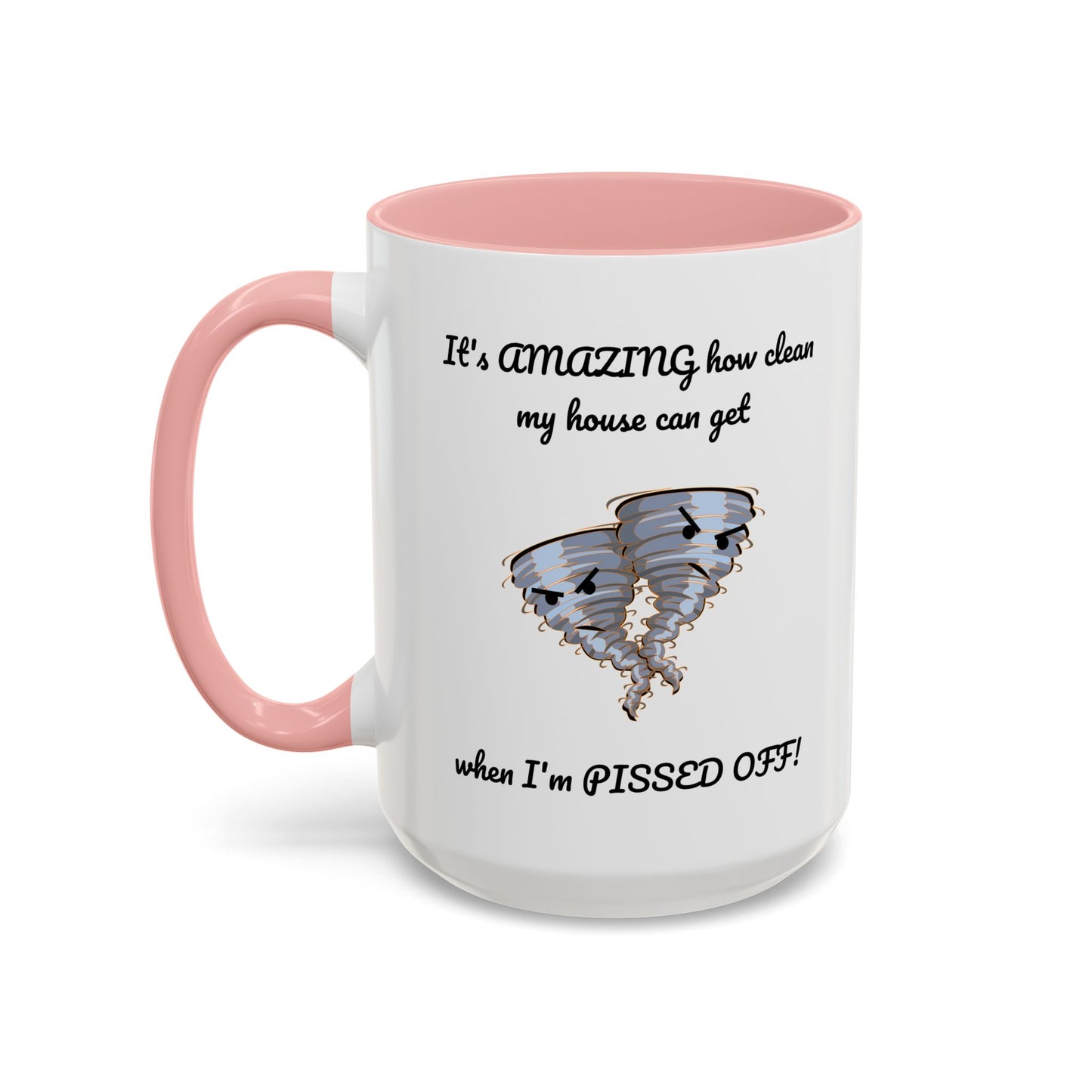 Tasse – Putzen Sie das Haus, wenn Sie sauer sind, lustiges Zitat, 11, 15 oz