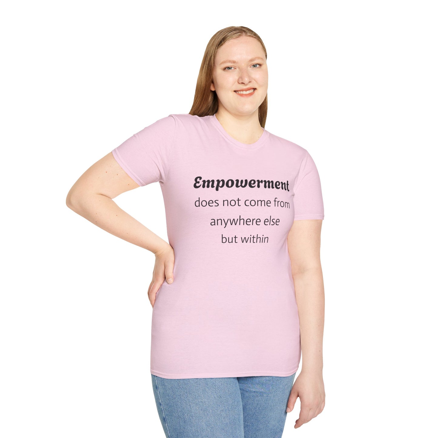 Unisex T-Shirt - Inspirational Empowerment Quote