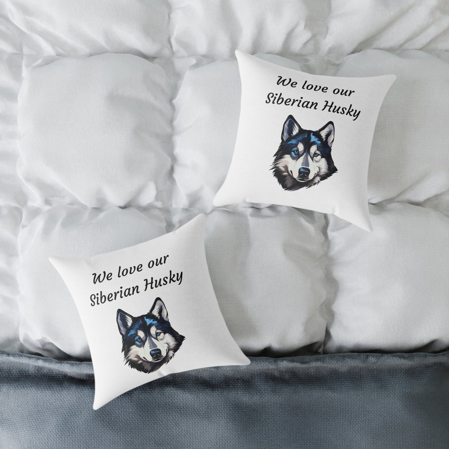 Square Pillow - "We Love Our Siberian Husky"