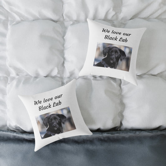 Square Pillow - "We Love Our Black Lab"