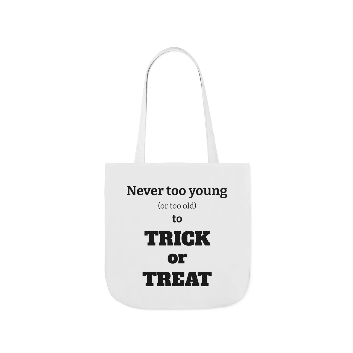 Halloween Tote Bag - Never Too Young (Or Too Old) To Trick Or Treat