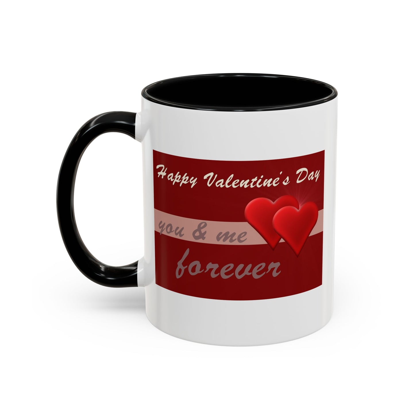 "Happy Valentine's Day - You And Me Forever" Coffee Mug
