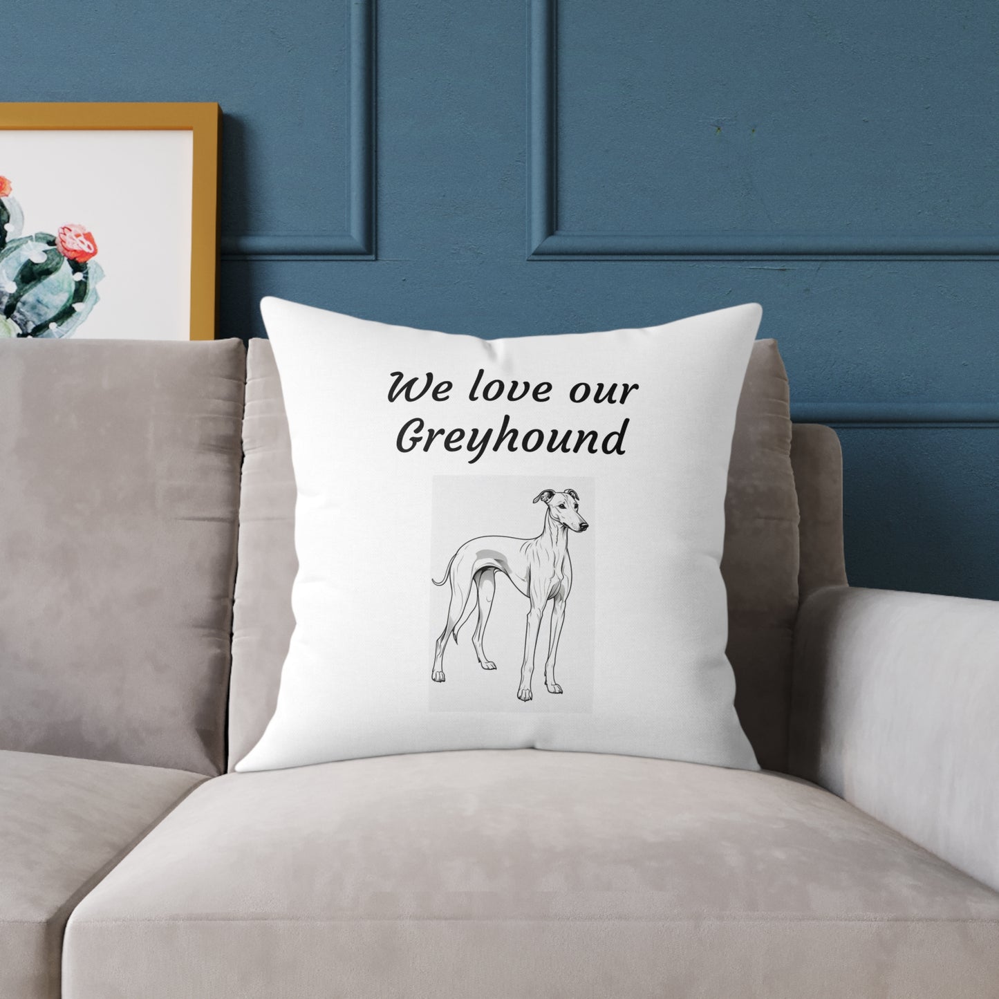 Square Pillow - "We Love Our "Greyhound
