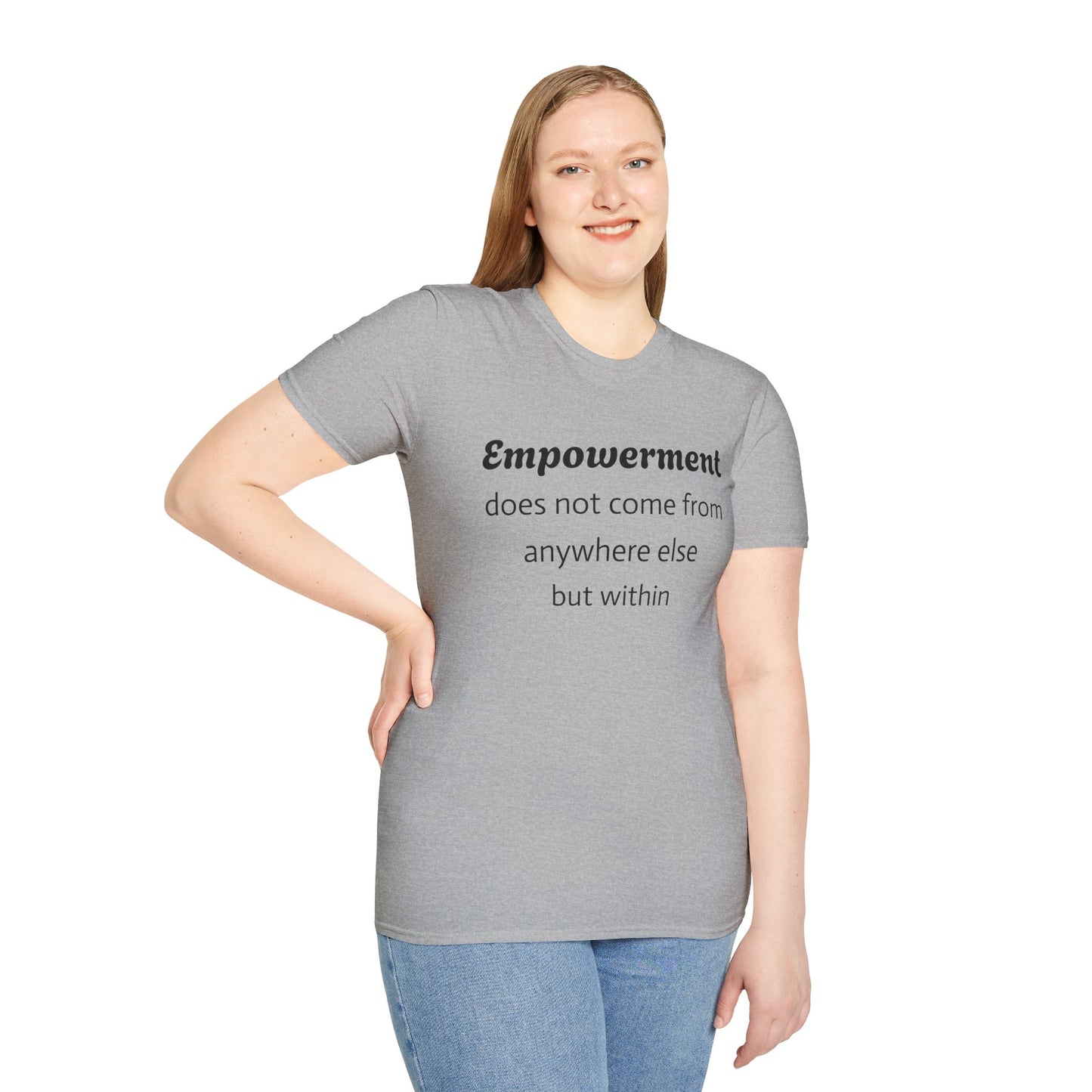 Unisex T-Shirt - Inspirational Empowerment Quote