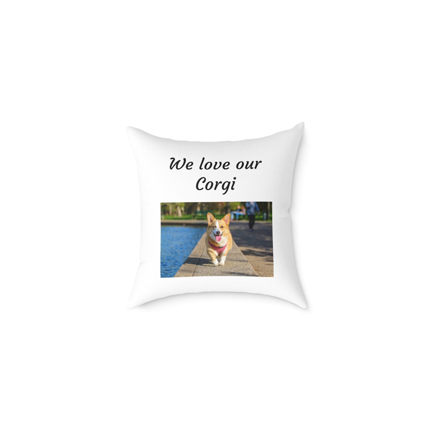 Square Pillow - "We Love Our Corgi"