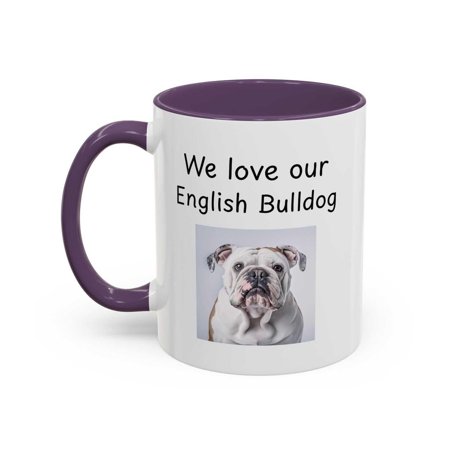 Ceramic Mug - "We Love Our English Bulldog"