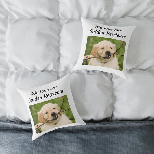 Square Pillow - "We Love Our Golden Retriever"