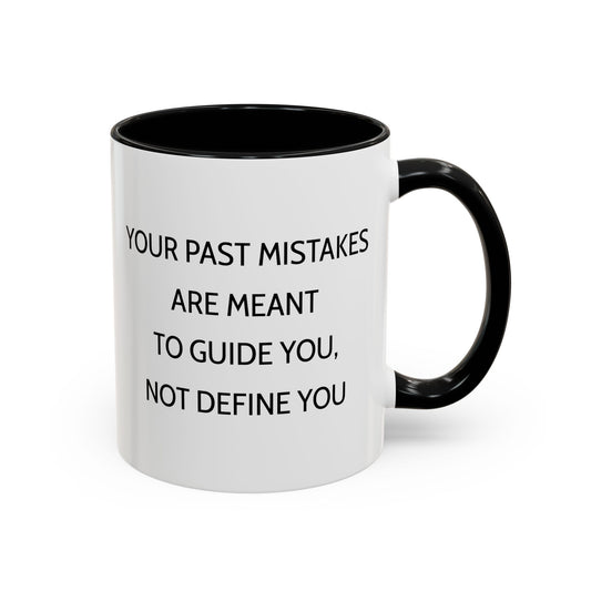 Ceramic Mug -  Past Mistakes Guidance Inspiration