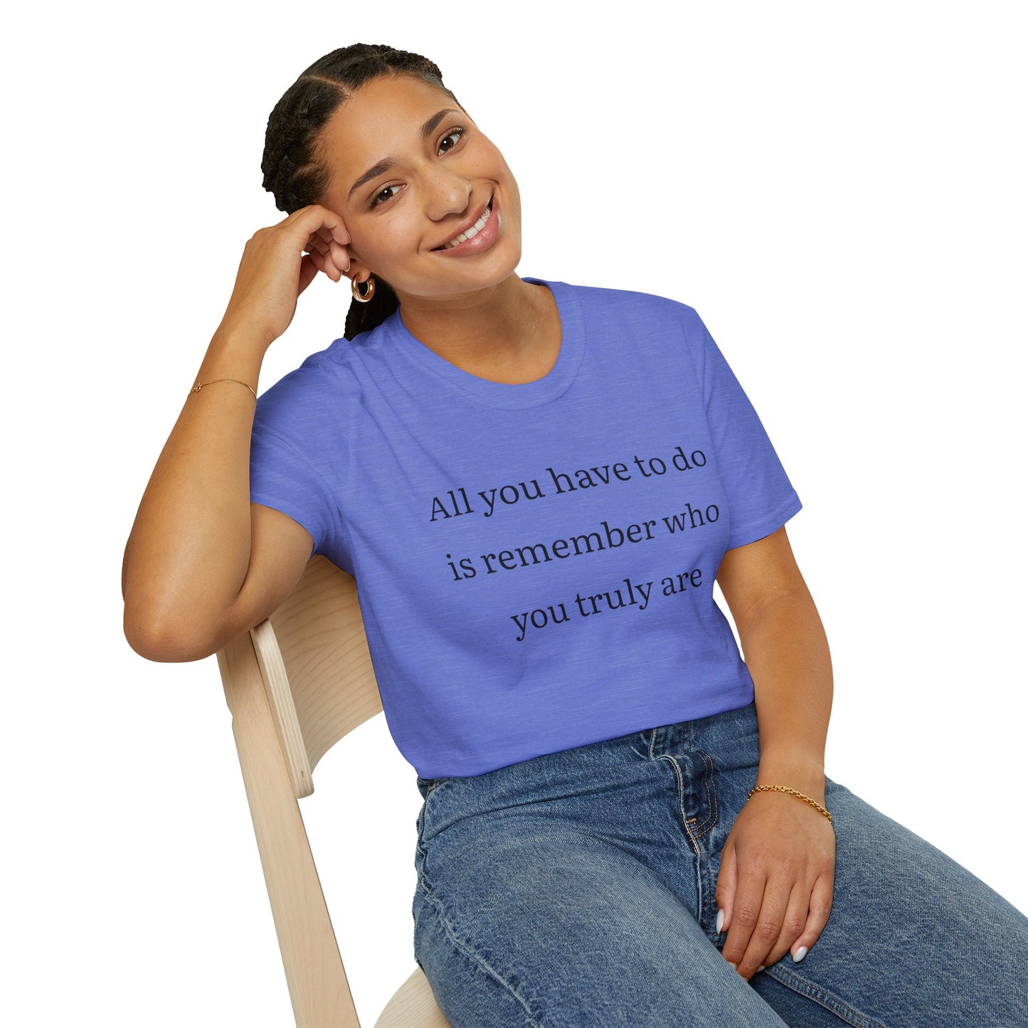 Inspirational Tee - Remember Who You Truly Are Quote